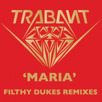 Trabant - Maria (Filthy Dukes Remixes)