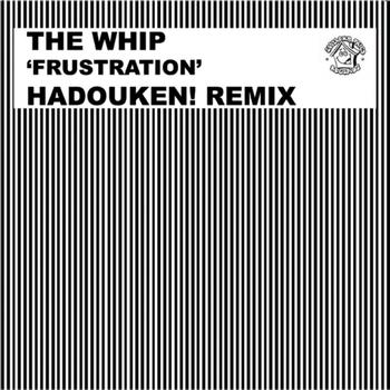 The Whip - Frustration (Hadouken! Remix)
