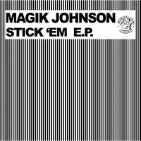 Magik Johnson - Stick 'Em EP