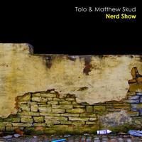 Tolo, Matthew Skud - Nerd Show