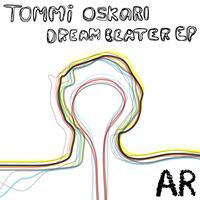Tommi Oskari - Dream Beater EP