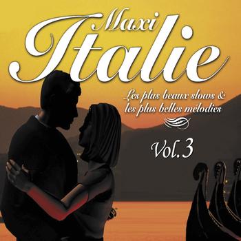 Various Artists - Maxi Italie, vol. 3 (Les plus beaux slows et les plus belles mélodies)