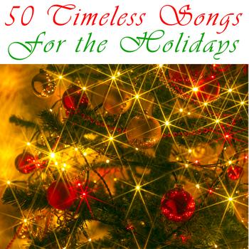 Various Artists - 50 Timeless Songs for the Holidays