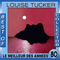 Louise Tucker - Louise Tucker: Best of Collector (Le meilleur des années 80)