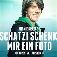 Mickie Krause - Schatzi schenk mir ein Foto (Après Ski Version)