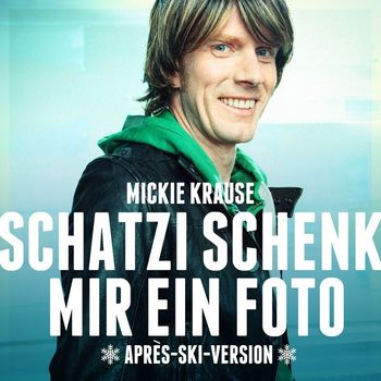 Mickie Krause - Schatzi schenk mir ein Foto (Après Ski Version)