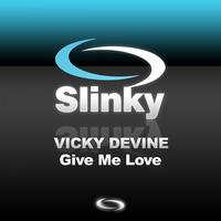 Vicky Devine - Give Me Love