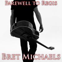 Bret Michaels - Farewell To Regis (Guitar / Vocal Demo)
