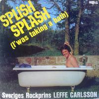 Rock Prinsen Leffe Carlsson - Splish Splash (I Was Takin' A Bath)