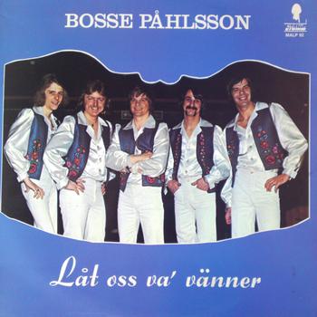 Bosse Påhlssons - Låt Oss Va' Vänner