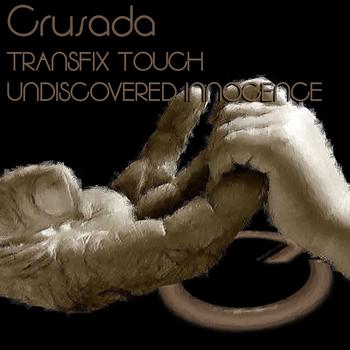 Crusada - Transfix Touch / Undiscovered Innocence