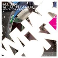 Will Clarke - We Love Underground EP