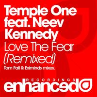 Temple One feat. Neev Kennedy - Love The Fear (Remixed)