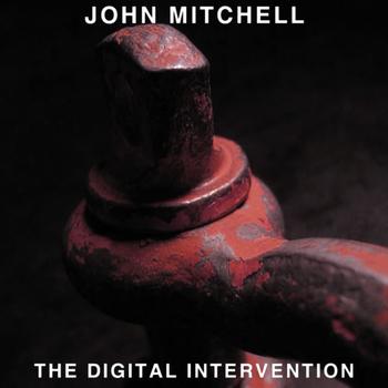 John Mitchell - The Digital Intervention