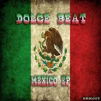 Dolce Beat - Mexico
