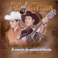 Jad & Jefferson - A Emoção da Música Sertaneja - Volume 1