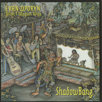 Evan Ziporyn - Evan Ziporyn: ShadowBang