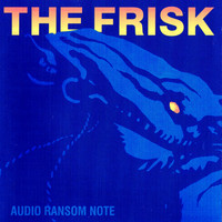 The Frisk - Audio Ransom Note