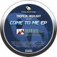 Tropical Highlight - Come to Me EP