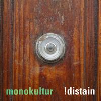 !distain - Monokultur