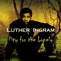 Luther Ingram - Pity for the Lonely
