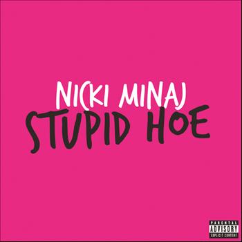 Nicki Minaj - Stupid Hoe