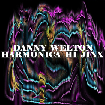 Danny Welton - Harmonica Hi Jinx