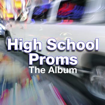 Various Artists - High School Proms: The Album