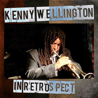 Kenny Wellington - In Retrospect