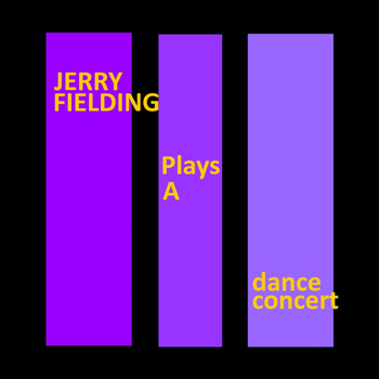 Jerry Fielding - Plays A Dance Concert