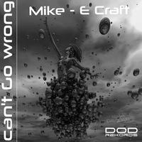Mike-E Craft - Can't Go Wrong