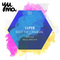 Luper - Shot the Criminal EP