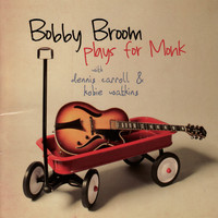 Bobby Broom - Bobby Broom Plays for Monk