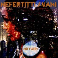 Nefertitti Avani - Oxygen - Single