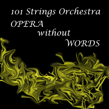 101 Strings - Opera Without Words