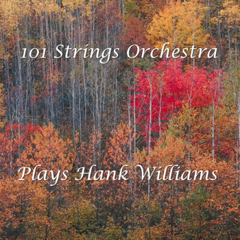 101 Strings - Plays Hank Williams