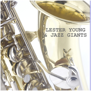 Lester Young - & Jazz Giants