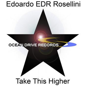 Edoardo EDR Rosellini - Take This Higher