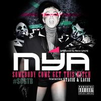 Mya - Somebody Come Get This Bitch