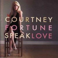 Courtney Fortune - Speak Love