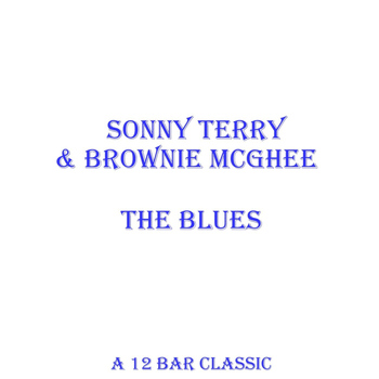 Sonny Terry & Brownie McGhee - The Blues