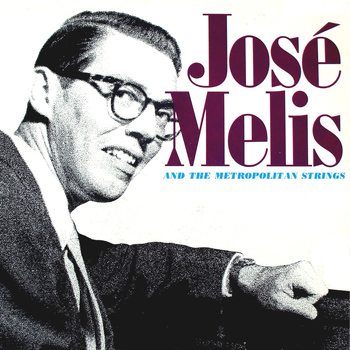 Jose Melis - & Metropolitan Strings