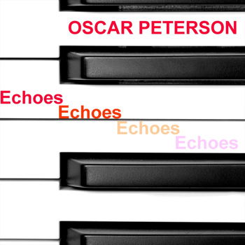 Oscar Peterson - Echoes