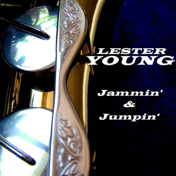Lester Young - Jammin' & Jumpin'