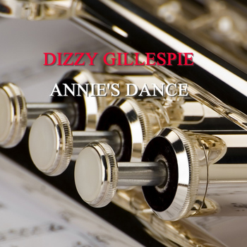 Dizzy Gillespie - Annie's Dance