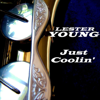 Lester Young - Just Cooling