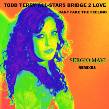 Todd Terry All Stars - "Can't Fake the Feeling" Sergio Mavi Remixes