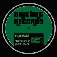 F.Akissi - Trouble/Get Out