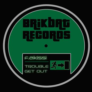 F.Akissi - Trouble/Get Out