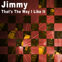 Jimmy - That's The Way I Like It - Single